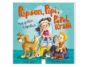 9783401715971 - Pupsen Pipi Popelkram Mein spaßiges Körperbuch - Sandra Grimm Pappband