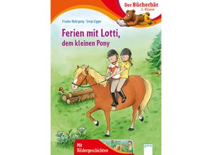 9783401716923 - Frauke Nahrgang - GEBRAUCHT Ferien mit Lotti dem kleinen Pony Der Bücherbär 1 Klasse Mit Bildergeschichten - Preis vom 02062023 050629 h