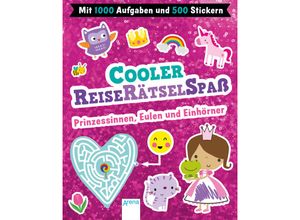 9783401717067 - Cooler Reiserätselspaß Prinzessinnen Eulen und Einhörner (Mit 1000 Aufgaben und 500 Stickern) Kartoniert (TB)