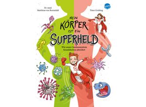 9783401717678 - Mein Körper ist ein Superheld Wie unser Immunsystem Krankheiten abwehrt - Matthias von Bornstädt Gebunden