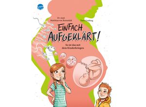 9783401718149 - Einfach aufgeklärt! So ist das mit dem Kinderkriegen - Matthias von Bornstädt Gebunden