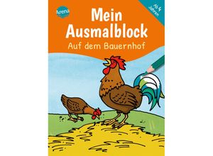 9783401718873 - Mein Ausmalblock Auf dem Bauernhof Kartoniert (TB)