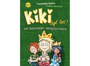 9783401718903 - Die Hinterhof-Prinzessinnen   Kiki legt los! Bd2 - Franziska Gehm Gebunden