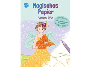 9783401719214 - Magisches Papier - Das Malbuch mit dem Wow-Effekt Feen und Elfen - Nicola Dehmer Kartoniert (TB)