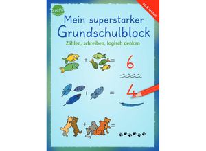 9783401720487 - Mein superstarker Grundschulblock Zählen schreiben logisch denken - Katrin Merle Katja Schmiedeskamp Kartoniert (TB)