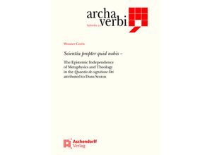 9783402103296 - Scientia propter quid nobis -   Archa Verbi Subsidia Bd22 - Wouter Goris Gebunden