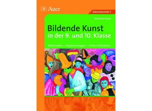 9783403049098 - Manfred Kiesel - GEBRAUCHT Bildende Kunst in der 9 und 10 Klasse Materialien - Kopiervorlagen - Unterrichtsideen - Preis vom 02082023 050232 h