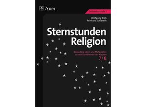 9783403061182 - Sternstunden Sekundarstufe   Sternstunden Religion 7 8 - Wolfgang Rieß Reinhard Schlereth Geheftet