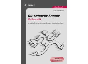 9783403067146 - Die schnelle Stunde Sekundarstufe   Die schnelle Stunde Mathematik - Katharina Bühler Kartoniert (TB)