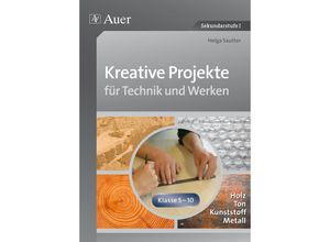 9783403067368 - Kreative Projekte für Technik und Werken - Helga Sautter Geheftet