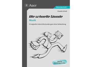 9783403069003 - Die schnelle Stunde Sekundarstufe   Die schnelle Stunde Musik - Claudia Schott Geheftet