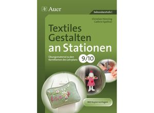 9783403069133 - Stationentraining Sekundarstufe Kunst WTG   Textiles Gestalten an Stationen 9-10 - Christian Henning Cathrin Spellner Geheftet