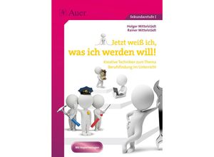 9783403070207 - Jetzt weiß ich was ich werden will! - Holger Mittelstädt Rainer Mittelstädt Geheftet