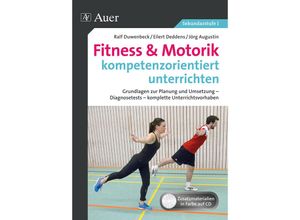 9783403070641 - Fitness & Motorik kompetenzorientiert unterrichten m 1 CD-ROM - Jörg Augustin Eilert Deddens Ralf Duwenbeck Kartoniert (TB)