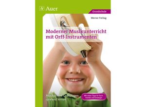 9783403071167 - Moderner Musikunterricht mit Orff-Instrumenten - Werner Freitag Geheftet