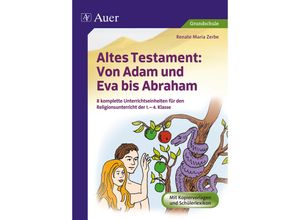 9783403072058 - Altes Testament in der Grundschule   Altes Testament Von Adam und Eva bis Abraham - Renate Maria Zerbe Geheftet