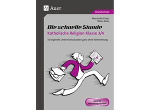 9783403074458 - Die schnelle Stunde   Die schnelle Stunde Katholische Religion Kl 3 4 - Alexander Kraus Olivia Zeier Geheftet