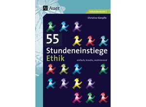 9783403076414 - Stundeneinstiege Sekundarstufe   55 Stundeneinstiege Ethik - Christine Kämpfle Geheftet