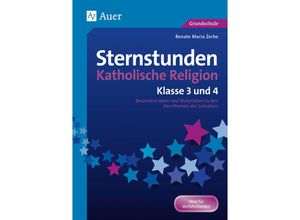 9783403076452 - Sternstunden Grundschule   Sternstunden Katholische Religion - Klasse 3 und 4 - Renate Maria Zerbe Kartoniert (TB)