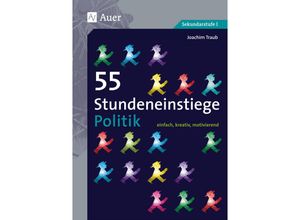 9783403077602 - Stundeneinstiege Sekundarstufe   55 Stundeneinstiege Politik - Joachim Traub Geheftet