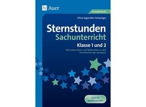 9783403078661 - Sternstunden Grundschule   Sternstunden Sachunterricht - Klasse 1 und 2 - Silvia Segmüller-Schwaiger Geheftet