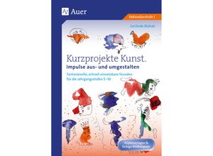 9783403079002 - Kurzprojekte Kunst Impulse aus- und umgestalten - Gerlinde Blahak Geheftet