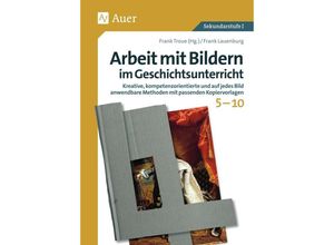 9783403082163 - Arbeit mit Bildern im Geschichtsunterricht 5-10 - Frank Lauenburg Geheftet