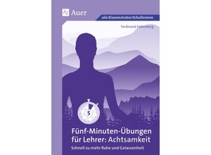 9783403082248 - Fünf-Minuten-Übungen für Lehrer Achtsamkeit - Ferdinand Falkenberg Geheftet