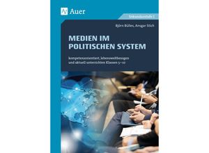 9783403082903 - Kompetenzorientierter Unterricht Sekundarstufe   Medien in politischen Systemen - Björn Bülles Ansgar Stich Geheftet