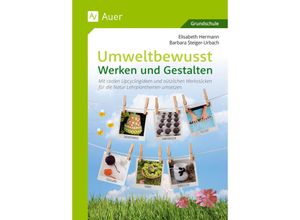 9783403083139 - Umweltbewusst Werken und Gestalten - Elisabeth Hermann Barbara Steiger-Urbach Geheftet