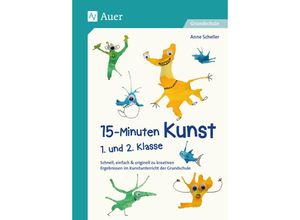 9783403083191 - 15-Minuten Kunst   15-Minuten Kunst 1 und 2 Klasse - Anne Scheller Geheftet