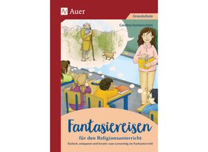 9783403083771 - Fantasiereisen für den Religionsunterricht 1-4 - Carolina Sonnenschein Kartoniert (TB)