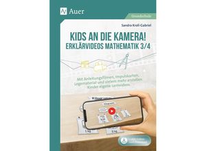 9783403085317 - Kids an die Kamera! Erklärvideos Mathematik 3 4 - Sandra Kroll-Gabriel Geheftet