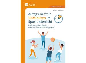 9783403085447 - Aufgewärmt in 10 Minuten im Sportunterricht - Winni Dombroth Kartoniert (TB)