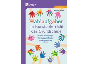 9783403086000 - Wahlaufgaben im Kunstunterricht der Grundschule - Manfred Kiesel Geheftet