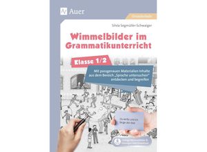 9783403086154 - Wimmelbilder im Grammatikunterricht - Klasse 1 2 - Silvia Segmüller-Schwaiger Geheftet