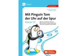 9783403087083 - Mit Pinguin Tom der Uhr auf der Spur - Klasse 1 2 - Sandra Kroll-Gabriel Stephanie Braun Geheftet