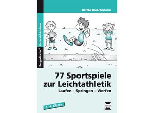 9783403230335 - Bergedorfer® Unterrichtsideen   77 Sportspiele zur Leichtathletik - Britta Buschmann Geheftet