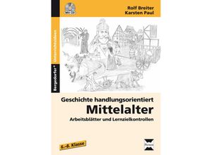 9783403231905 - Handlungsorientierter Unterricht in der SEK I   Geschichte handlungsorientiert Mittelalter m 1 CD-ROM - Rolf Breiter Karsten Paul Kartoniert (TB)