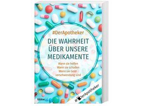 9783404060054 - #DerApotheker - GEBRAUCHT Die Wahrheit über unsere Medikamente Wann sie helfen Wann sie schaden Wann sie Geldverschwendung sind - Preis vom 02062023 050629 h