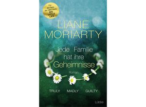 9783404176809 - Truly Madly Guilty - Jede Familie hat ihre Geheimnisse - Liane Moriarty Kartoniert (TB)