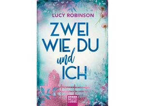 9783404178674 - Zwei wie du und ich - Lucy Robinson Taschenbuch