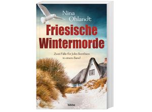 9783404184040 - Hauptkommissar John Benthien   1+5   Friesische Wintermorde - Nina Ohlandt Taschenbuch