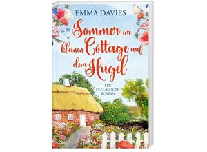 9783404184514 - Sommer im kleinen Cottage auf dem Hügel   Cottage-Liebesroman Bd2 - Emma Davies Taschenbuch