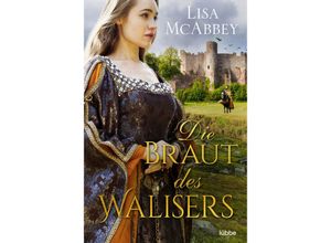 9783404185290 - Lisa McAbbey - GEBRAUCHT Die Braut des Walisers Historischer Roman - Preis vom 06102023 050118 h