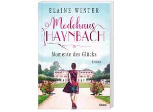 9783404188246 - Elaine Winter - GEBRAUCHT Modehaus Haynbach – Momente des Glücks (Die Geschichte der Familie Haynbach Band 4) - Preis vom 18082023 050225 h