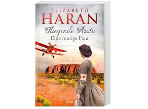 9783404189373 - Eine mutige Frau   Fliegende Ärzte Bd1 - Elizabeth Haran Taschenbuch