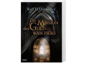 9783404189410 - Die Mission des Goldwäschers - Ralf H Dorweiler Taschenbuch