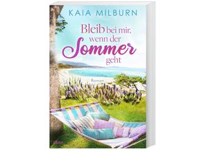 9783404189588 - Bleib bei mir wenn der Sommer geht - Kaia Milburn Taschenbuch