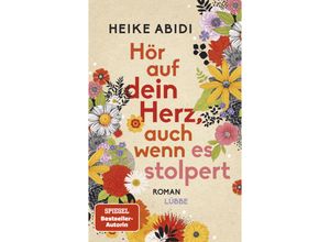 9783404189649 - Heike Abidi - GEBRAUCHT Hör auf dein Herz auch wenn es stolpert Roman - Preis vom 18112023 060543 h